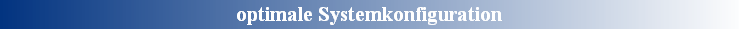 optimale Systemkonfiguration